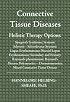 Connective Tissue Diseases: Holistic Therapy Options--Sjoegren¿s Syndrome; Systemic Sclerosis - Scleroderma; Systemic Lupus Erythematosus; Discoid Lupus Erythematosus; Secondary and Primary Raynaud¿s phenomenon; Raynaud¿s Disease; Polymyositis ¿ Dermatomyositis