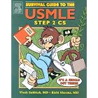 Survival Guide to the USMLE Step 2-CS by Vivek Subbiah MD and Rishi Sharma MD