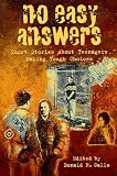 No Easy Answers: Short Stories About Teenagers Making Tough Choices