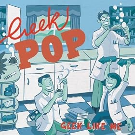 Geek Like Me: Songs from Geek Pop 2011