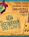 404 Scrapbooking Sketches: Turn Your Photos into Beautiful Pages Fast. (Beautiful Scrapbook Pages Fast)