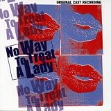 No Way to Treat a Lady: Original Cast Recording [SOUNDTRACK]