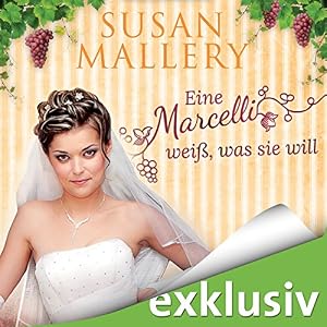 Eine Marcelli weiß, was sie will (Die Marcelli-Schwestern 3)