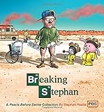 Breaking Stephan: A Pearls Before Swine Collection