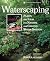 Waterscaping: Plants and Ideas for Natural and Created Water Gardens
