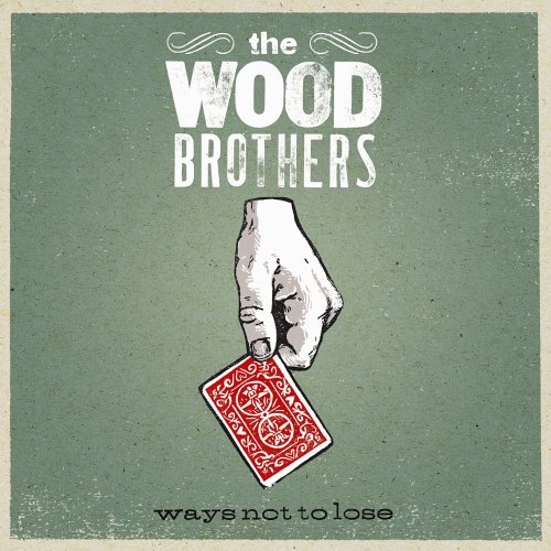 The Wood Brothers - Ways Not to Lose - Zortam Music