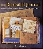 The Decorated Journal: Creating Beautifully Expressive Journal Pages