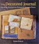 The Decorated Journal: Creating Beautifully Expressive Journal Pages