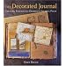 The Decorated Journal: Creating Beautifully Expressive Journal Pages