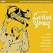 The Essential Lester Young