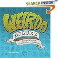 Weirdo Deluxe: The Wild World of Pop Surrealism & Lowbrow Art