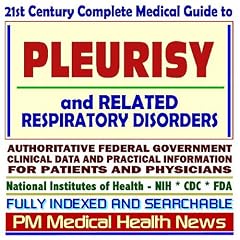 21st Century Complete Medical Guide to Pleurisy and Related Respiratory Disorders:... by PM Medical Health News
