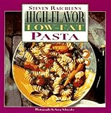  : High Flavor, Low-fat Pasta Cookbook: Steven Raichlen's