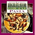 High Flavor, Low-fat Pasta Cookbook: Steven Raichlen's