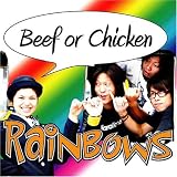 BEEF OR CHICKEN (Japan Version) - RAINBOWS