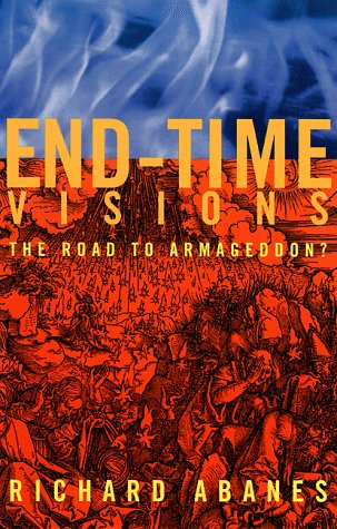 End-Time Visions: The Road to Armageddon