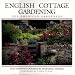 English Cottage Gardening for American Gardeners