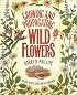 Growing and Propagating Wild Flowers