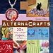Alternacrafts: 20+ Hi-style Lo-budget Projects to Make