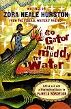 Go Gator and Muddy the Water: Writings