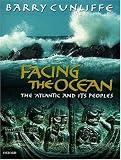 Facing the Ocean: The Atlantic and Its Peoples 8000 BC-AD 1500
