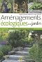 Am�nagements �cologiques au jardin : 60 cr�ations � r�aliser soi-m�me
