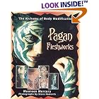 Click here to buy Pagan Fleshworks: The Alchemy of Body Modification by  Maureen Mercury and Steve Haworth.