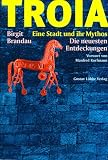 Produkt-Bild: Troia, r&auml;tselvolle Stadt. Eine Stadt und ihr Mythos. Die neuesten Entdeckungen