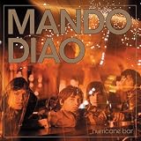 Hurricane Bar - Mando Diao