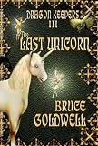 Dragon Keepers III - The Last Unicorn