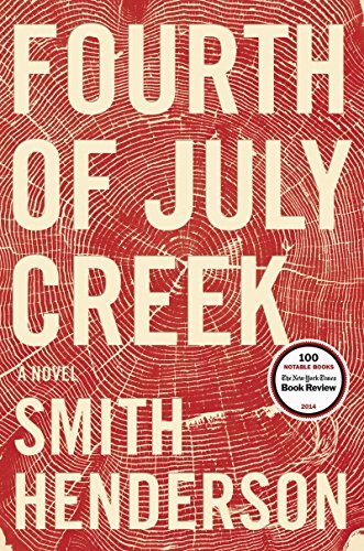 By Smith Henderson Fourth of July Creek: A Novel (First Edition, First Printing) [Hardcover]