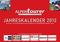 ALPENTOURER Jahreskalender 2012: Mit Motiven vom ALPENTOURER Pässemarathon