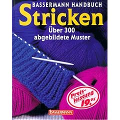 Bassermann Handbuch Stricken. �ber 300 abgebildete Muster