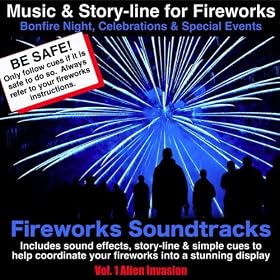 Music and Story-line for Fireworks, Bonfire Night, Celebrations and Special Events. Volume 1 Alien Invasion