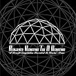 Roam Home to a Dome - A Benefit Compilation Recorded in Bucky's Dome (Buckminster Fuller) Roam Home to a Dome - A Benefit Compilation Recorded in Bucky's Dome (Buckminster Fuller)