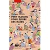 Petit manuel pour �crire de haiku