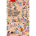 Petit manuel pour �crire de haiku