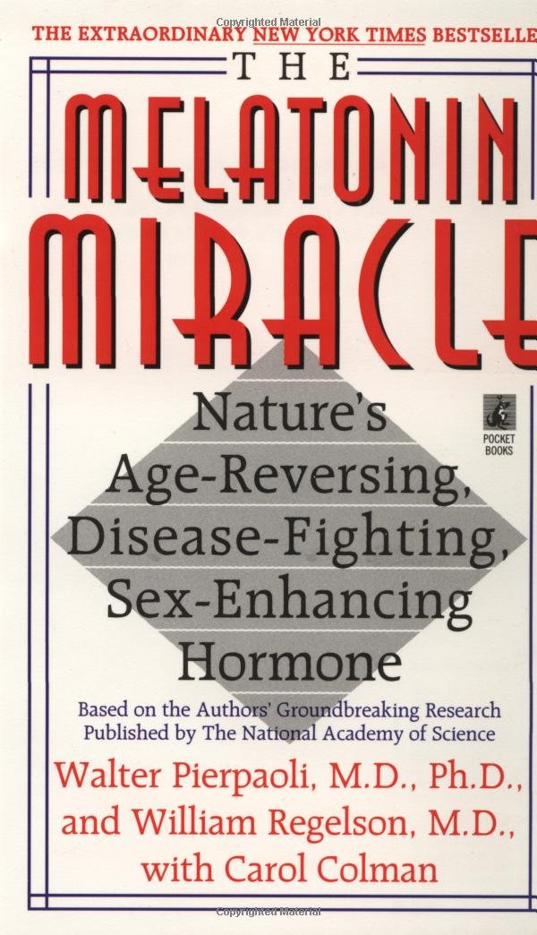 The Melatonin Miracle: Nature's Age-Reversing, Disease-Fighting ... The Melatonin Miracle: Nature's Age-Reversing, Disease-Fighting ...