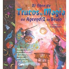 El Libro de Trucos de Magia del Aprendiz de Brujo: Ingeniosos Trucos de Magia y Sorprendentes Ilusiones Para Divertir A Tus Amigos