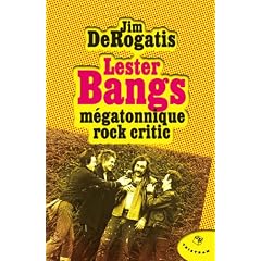 Lester Bangs m�gatonnique rock critic