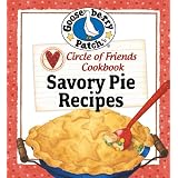 Circle of Friends Cookbook - 25 Savory Pie Recipes ~ Gooseberry Patch