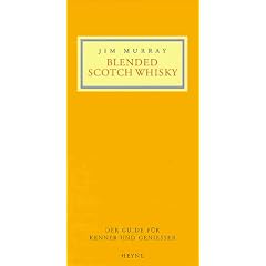 Blended Scotch Whisky. Der Guide f�r Kenner und Genie�er.