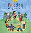 Frieden - Wie geht das?