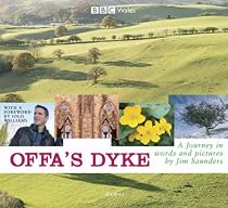 Offa's Dyke: A Journey in Words and Pictures: A Visual Journey
