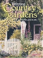 Painting Country Gardens in Watercolor, Pen & Ink