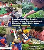 Developing high quality observation, assessment and planning in the early years : made to measure
