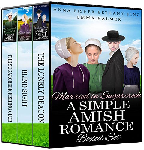 Married in Sugarcreek - A Simple Amish Romance BOXED SET: Amish Romance Book Bundle: The Lonely Deacon, Blind Sight, The Sugarcreek Fishing Club (Boxed Set: A Simple Amish Romance 1)