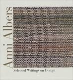 Anni Albers: Selected Writings on Design