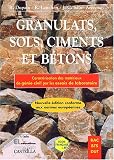 Granulats, sols, ciments et bétons : Caractérisation des matériaux de génie civil par les essais de laboratoire