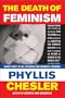 The Death of Feminism: What's Next in the Struggle for Women's Freedom